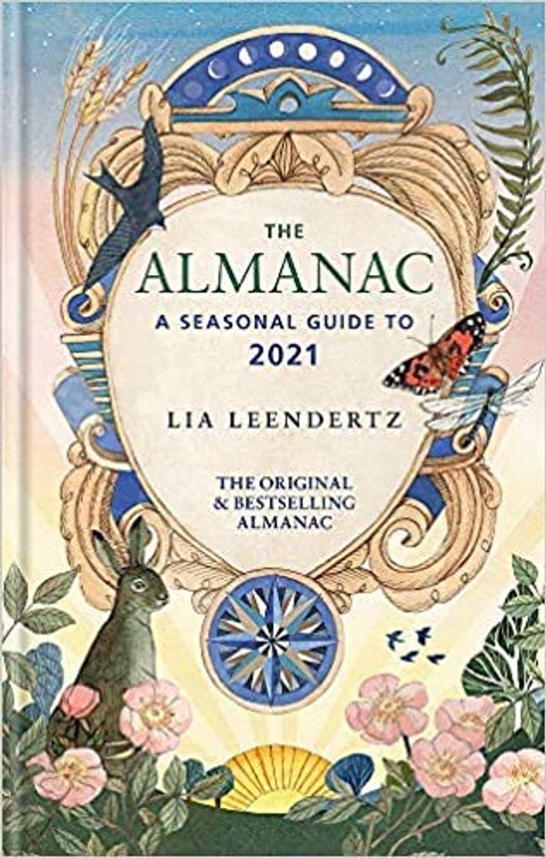 Cover Art for B08KHL972S, By Lia Leendertz The Almanac A Seasonal Guide to 2021 Hardcover - 3 Sept 2020 by Lia Leendertz