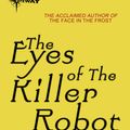 Cover Art for 9780575126213, The Eyes of the Killer Robot: Johnny Dixon Book 4 by John Bellairs