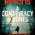 Cover Art for 9781760853990, A Conspiracy of Bones by Kathy Reichs