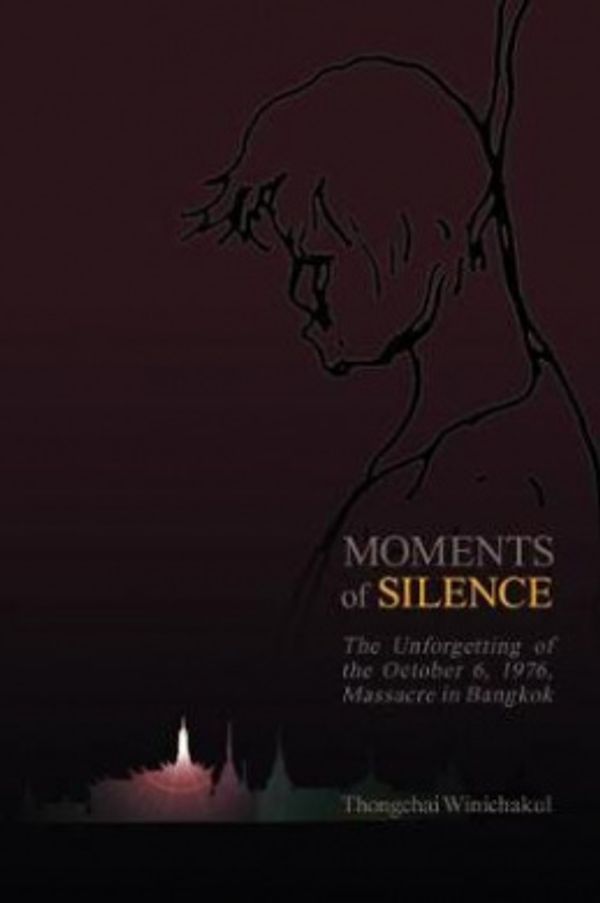 Cover Art for 9780824882334, Moments of Silence by Thongchai Winichakul