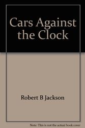 Cover Art for 9780809820788, Cars Against the Clock: The World Land Speed Record by Robert B Jackson