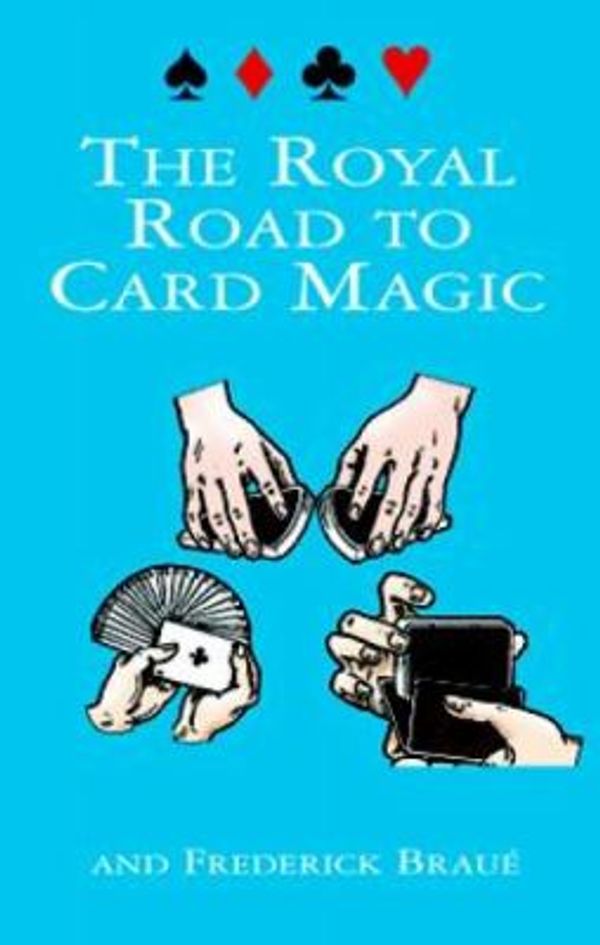 Cover Art for 0800759408436, The Royal Road to Card Magic by Jean Hugard