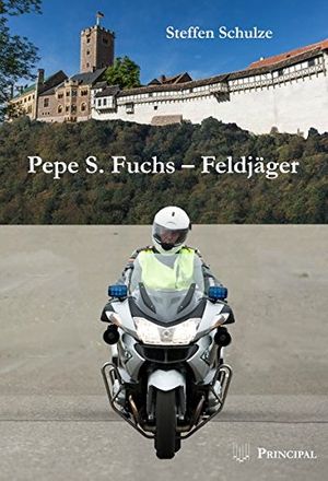 Cover Art for 9783899691993, Pepe S. Fuchs - Feldjäger by Steffen Schulze
