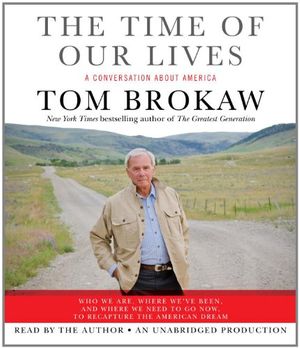 Cover Art for 9780739341049, The Time of Our Lives by Brokaw, Tom