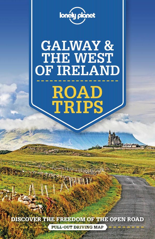 Cover Art for 9781788686495, Lonely Planet Galway & the West of Ireland Road Trips by Lonely Planet, Belinda Dixon, Clifton Wilkinson