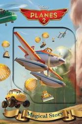 Cover Art for 9781472358875, Disney Planes 2 Magical Story (Disney Planes 2 Fire & Rescue) by Parragon Books
