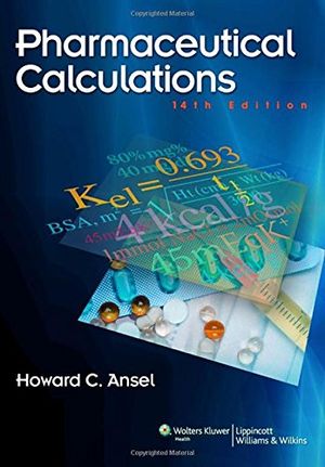Cover Art for 9781451120363, Pharmaceutical Calculations, North American Edition by Howard C. Ansel