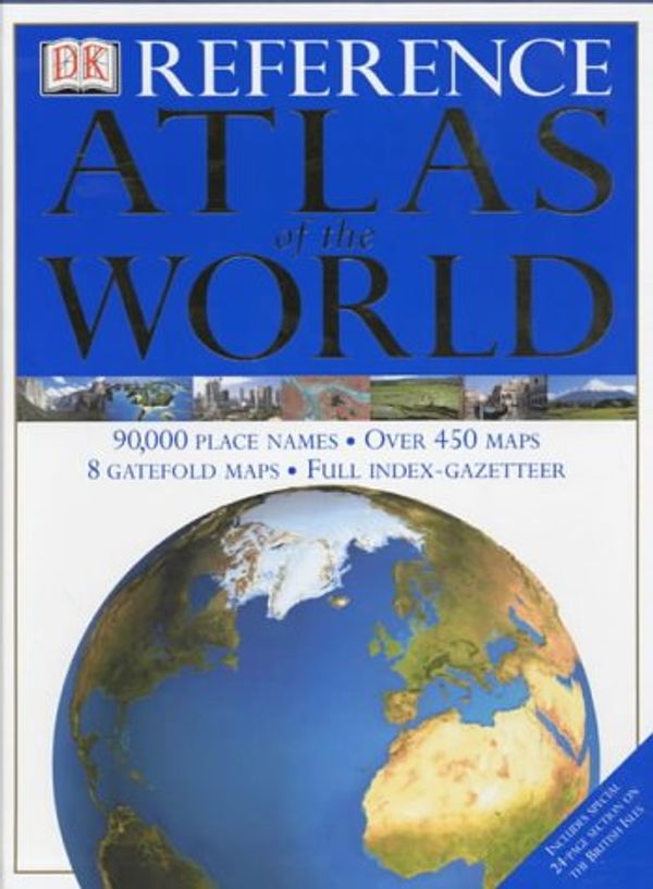 Cover Art for 9780751333787, DK Reference Atlas of the World (World Atlas) by Unnamed