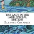 Cover Art for 9781986779777, The Lady in the Lake: [Special Edition] by Raymond Chandler