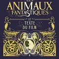 Cover Art for B06XCMTWWM, Les Animaux fantastiques : le texte du film by J.k. Rowling