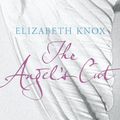 Cover Art for 9780099540045, The Angel's Cut by Elizabeth Knox