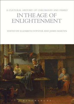 Cover Art for 9781847887979, A Cultural History of Childhood and Family in the Age of Enlightenment by Unknown