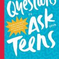 Cover Art for 9781743797822, 50 Questions to Ask Your Teens: A Guide to Fostering Openness and Confidence in Young Adults by Daisy Turnbull