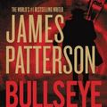 Cover Art for 9781455585304, Bullseye by James Patterson
