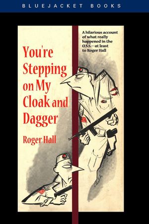 Cover Art for 9781612513713, You're Stepping on My Cloak and Dagger by Roger Hall
