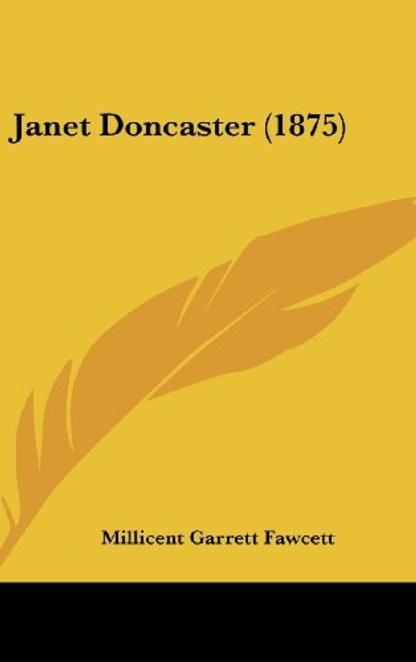 Cover Art for 9781436967082, Janet Doncaster (1875) by Fawcett Dam, Millicent Garrett