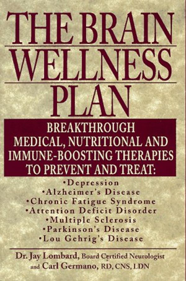 Cover Art for 9781575662930, The Brain Wellness Plan by Jay Lombard, Carl Germano