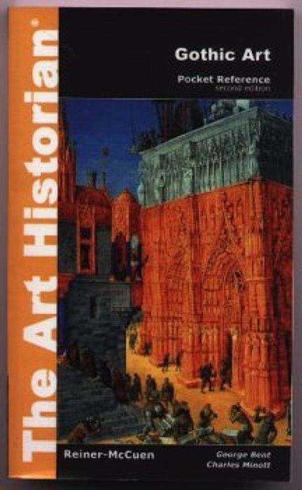 Cover Art for 9780972208956, The Art Historian Gothic Art by Charles Minott; George Bent