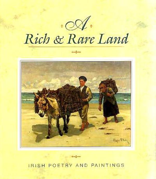 Cover Art for 9780717122349, Rich & Rare Land: Irish Poetry and Paintings by Joseph McMinn