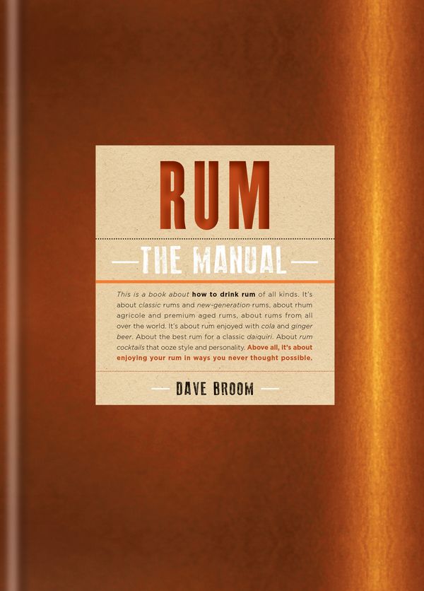 Cover Art for 9781845339623, Rum The Manual by Dave Broom