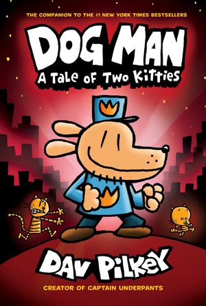 Cover Art for 9780545935456, Dog Man: A Tale of Two Kitties by Dav Pilkey