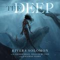 Cover Art for B081HYFBVP, The Deep by Rivers Solomon, Daveed Diggs, William Hutson, Jonathan Snipes
