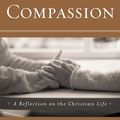 Cover Art for 9780385517522, Compasion: A Reflection On The Christian Faith by Henri J. m. Nouwen, Donald P. Mcneill, Douglas A. Morrison