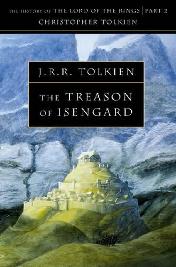 Cover Art for 9780007348244, The Treason of Isengard (The History of Middle-earth, Book 7) by Christopher Tolkien