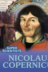 Cover Art for 9781445130583, Super Scientists: Nicolaus Copernicus by Sarah Ridley