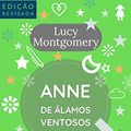 Cover Art for B089DGZYH3, Anne de Álamos Ventosos: Livro 4 da série Anne de Green Gables by Lucy Montgomery