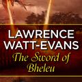 Cover Art for 9781473214217, The Sword of Bheleu by Lawrence Watt-Evans