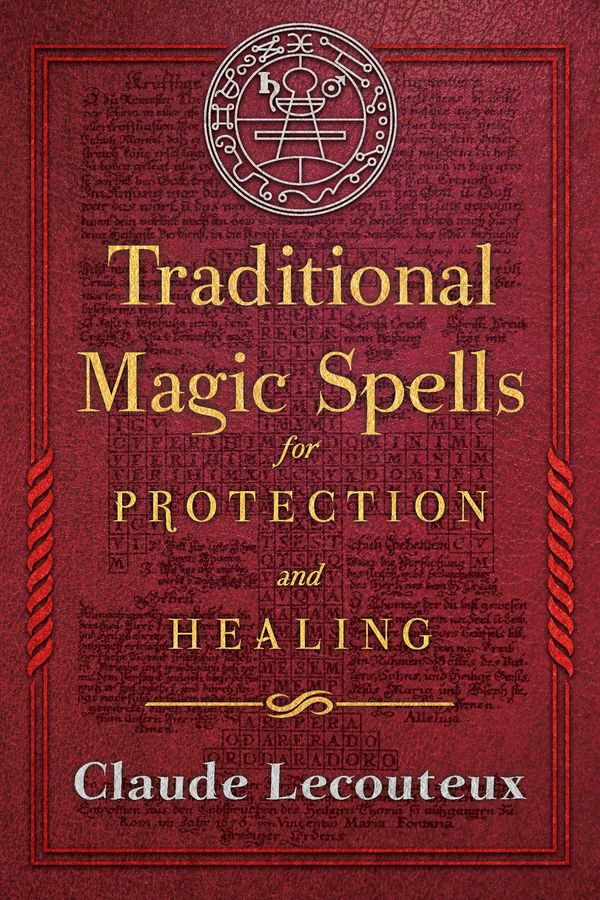 Cover Art for 9781620556214, Traditional Magic Spells for Protection and Healing by Claude Lecouteux