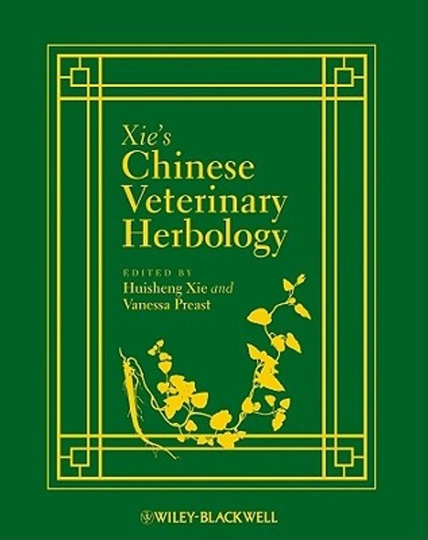 Cover Art for 9780813803692, Xie's Chinese Veterinary Herbology by Huisheng Xie, Vanessa Preast