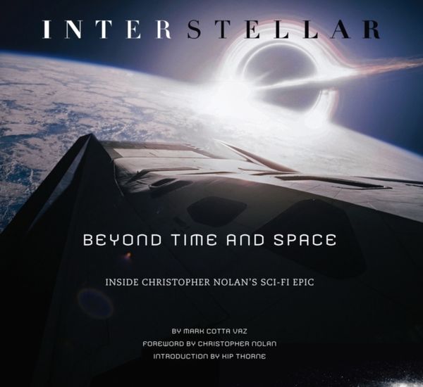 Cover Art for 9781783293568, Interstellar: Beyond Time And Space: Inside Christopher Nolans Sci-Fi Epic by Mark Cotta Vaz