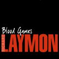 Cover Art for 9780755391653, Blood Games: A gruesome, electrifying horror novel by Richard Laymon