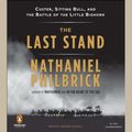 Cover Art for 9781101223017, The Last Stand by Nathaniel PhilbrickOn Tour
