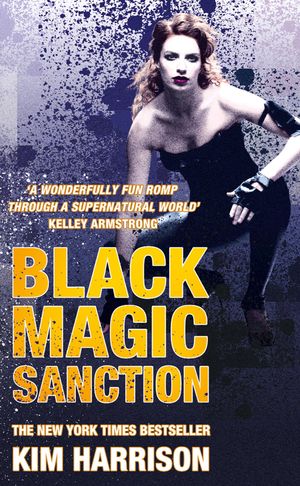 Cover Art for 9780007537563, Black Magic Sanction by Kim Harrison