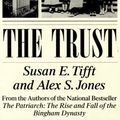 Cover Art for 9781559353243, The Trust by Susan E. Tifft, Alex S. Jones