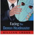 Cover Art for 9780192718938, Facing the Demon Headmaster by Gillian Cross