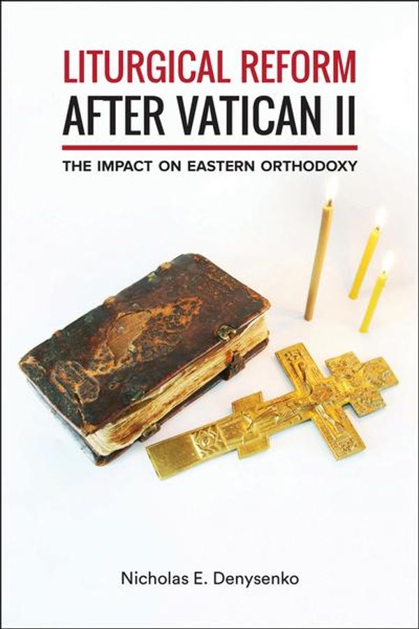 Cover Art for 9781451486155, Liturgical Reform After Vatican II: The Impact on Eastern Orthodoxy by Nicholas E.