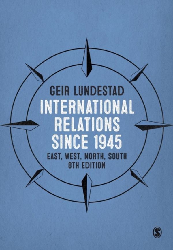 Cover Art for 9781473973466, International Relations Since 1945 by Geir Lundestad