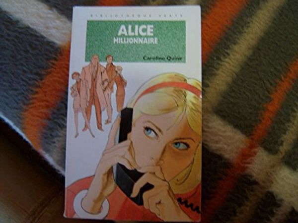 Cover Art for 9782012093768, Alice millionnaire by Caroline Quine