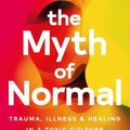 Cover Art for 9781785042713, The Myth of Normal by Gabor Maté