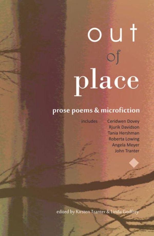 Cover Art for 9781925052220, Out of Place: Prose Poems and microfiction by 
