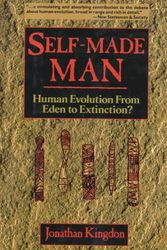Cover Art for 9780471305385, Self-Made Man: Human Evolution From Eden to Extinction? by Jonathan Kingdon