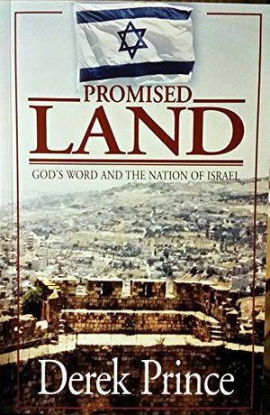 Cover Art for 9781892283221, Promised Land: God's Word and the Nation of Israel by Derek Prince