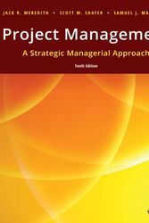 Cover Art for 9781119441069, Project Management: A Strategic Managerial Approach 10th Edition by Meredith, Jack R., Mantel, Samuel J., Shafer, Scott M.