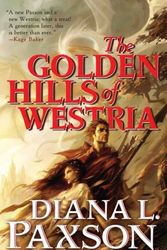 Cover Art for 9780765347848, The Golden Hills of Westria by Paxson, Diana L.