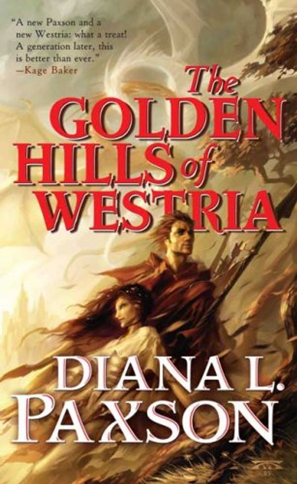 Cover Art for 9780765347848, The Golden Hills of Westria by Paxson, Diana L.