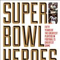 Cover Art for 9781493018765, Super Bowl Heroes by Barry Wilner, Ken Rappoport
